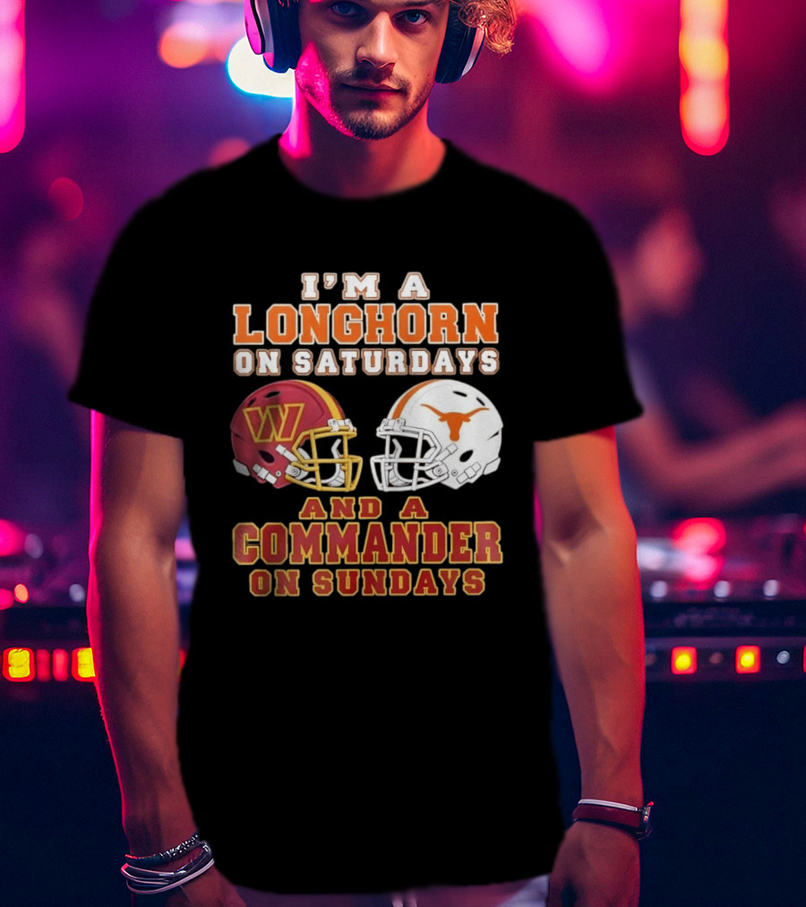 I'm A Longhorn On Saturdays And A Commander On Sundays Football Helmets T-Shirt