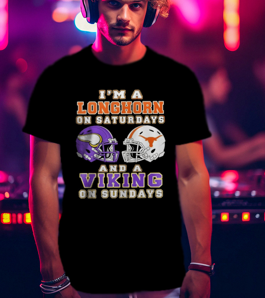 I'm A Longhorn On Saturdays And A Viking On Sundays Football Helmets T-Shirt