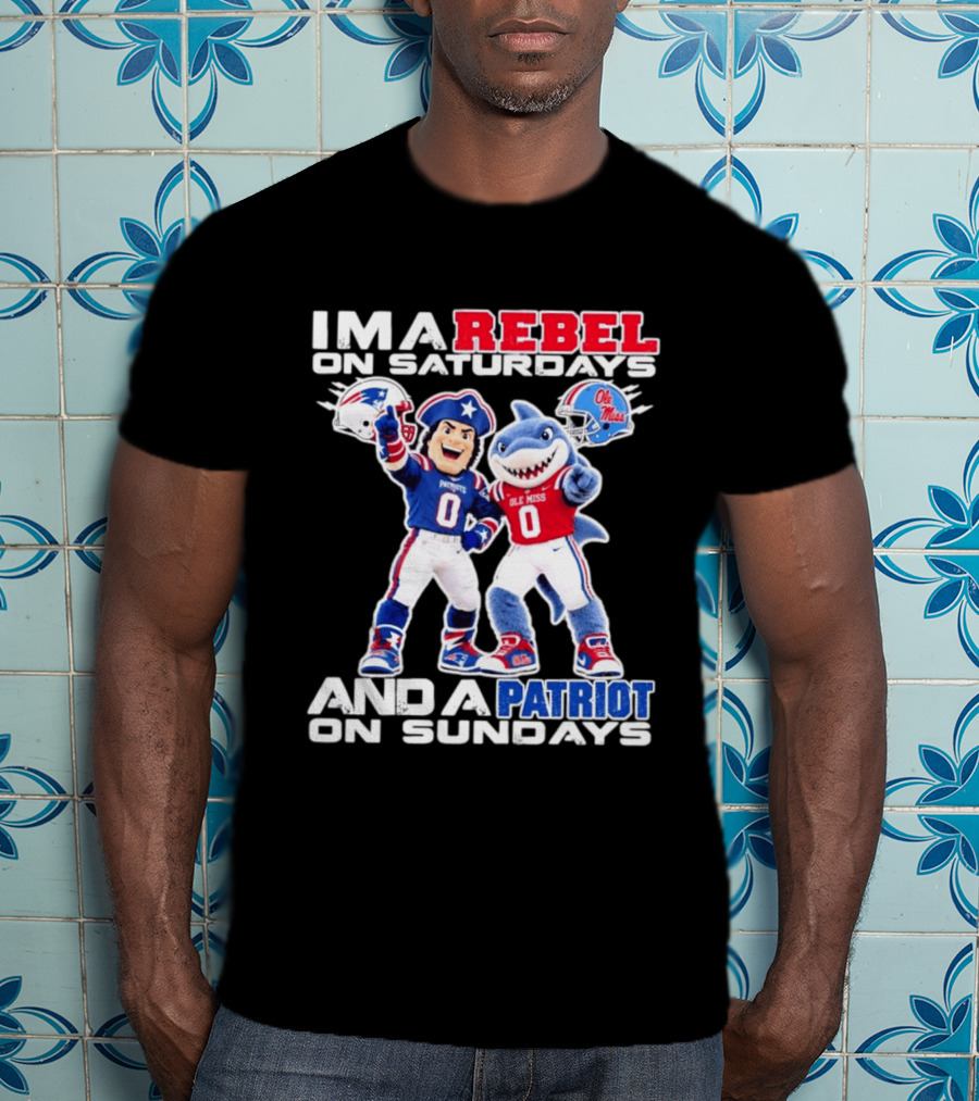 I'm A Rebel On Saturdays And A Patriot On Sundays Ole Miss And Patriots Football Mascots T-Shirt