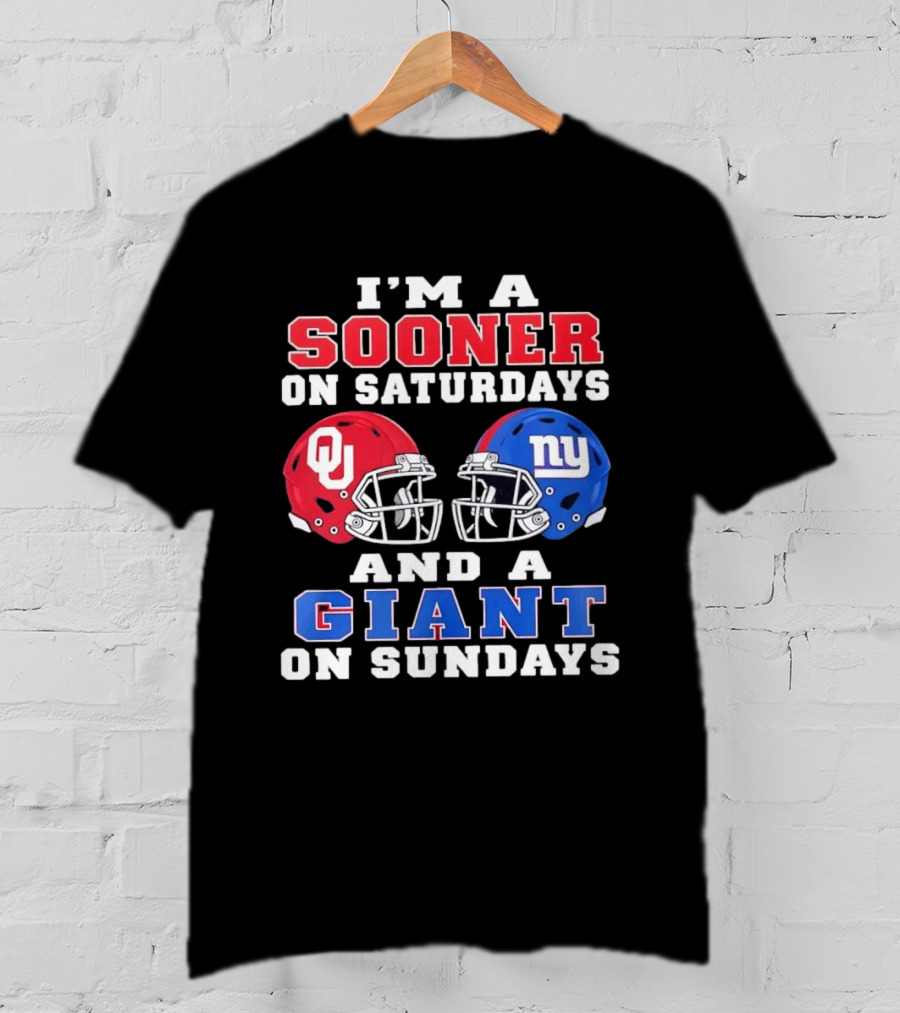 I'm A Sooner On Saturdays And A Giant On Sundays OU And NY Football Helmets T-Shirt