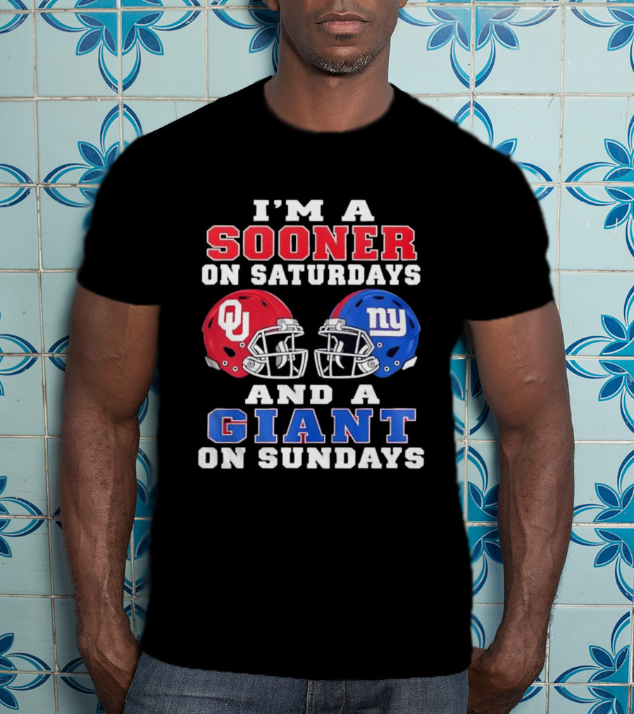 I'm A Sooner On Saturdays And A Giant On Sundays OU And NY Football Helmets T-Shirt