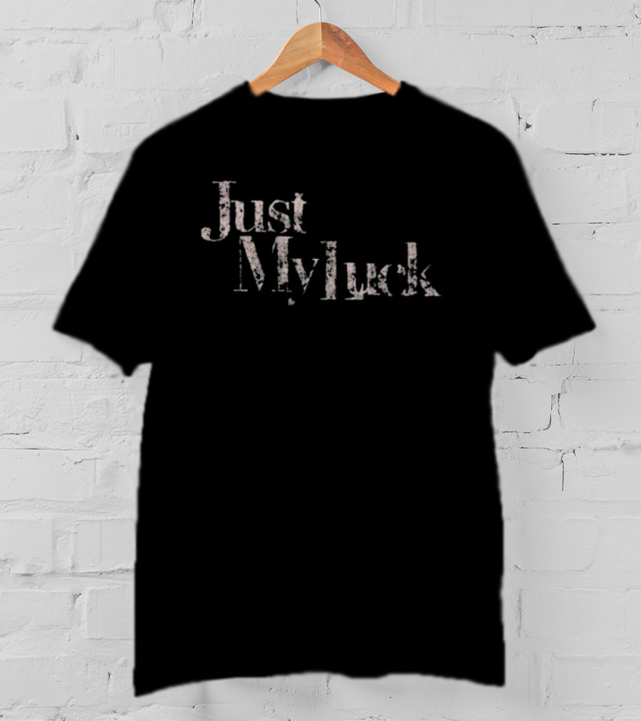 Just My Luck Fortune Scrt T-Shirt
