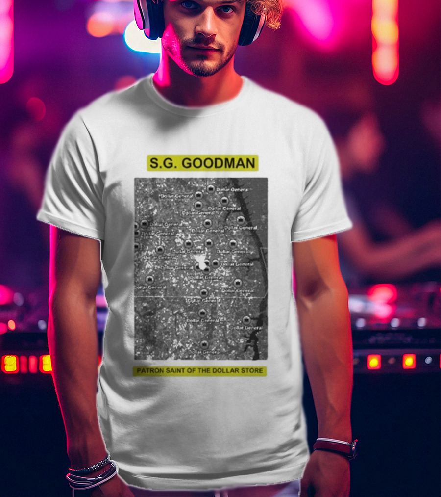 S.G. Goodman Dollar General Map Patron Saint Of The Dollar Store T-Shirt