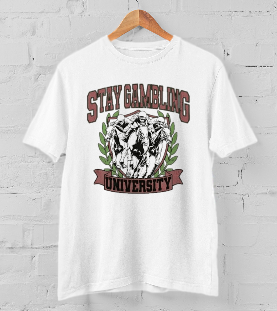 Stay Gambling University Horse Racing Competition T-Shirt