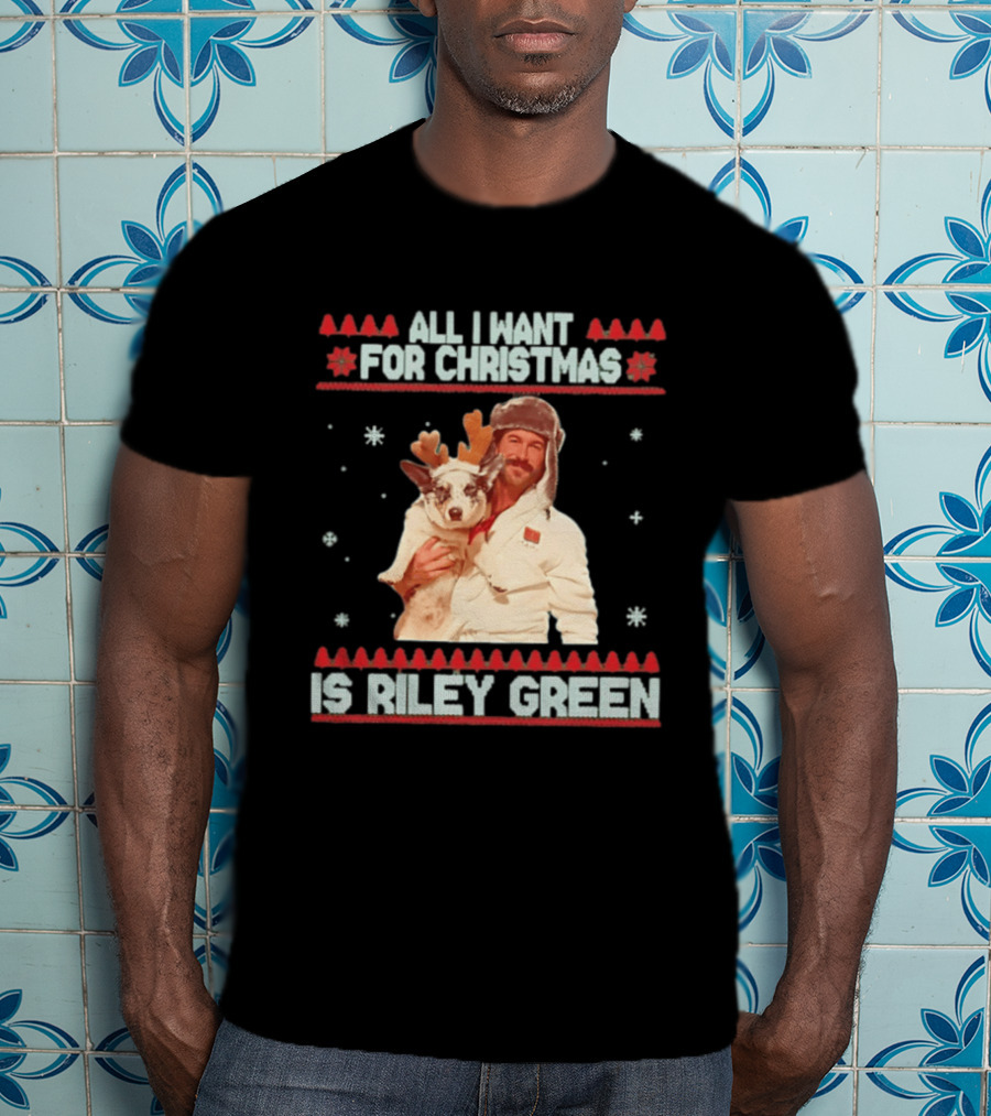 All I Want For Christmas Is Riley Green Festive Holiday Reindeer T-Shirt