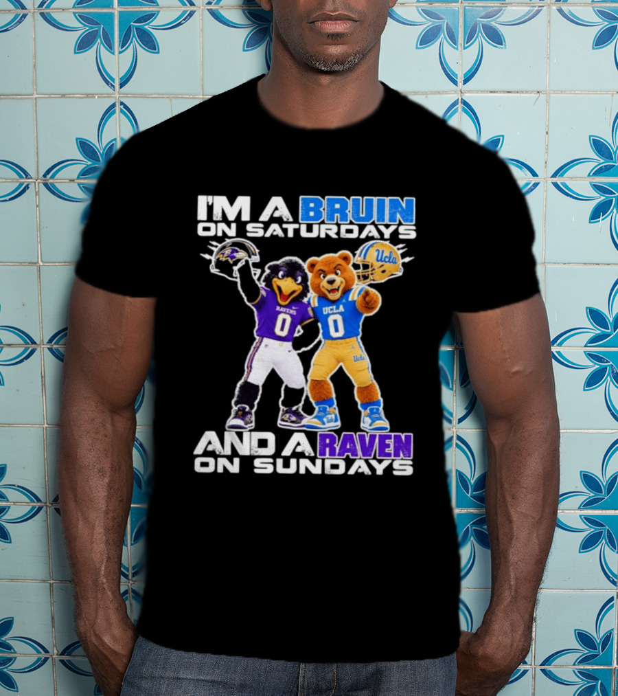 I'm A Bruin On Saturdays And A Raven On Sundays UCLA Ravens Football T-Shirt