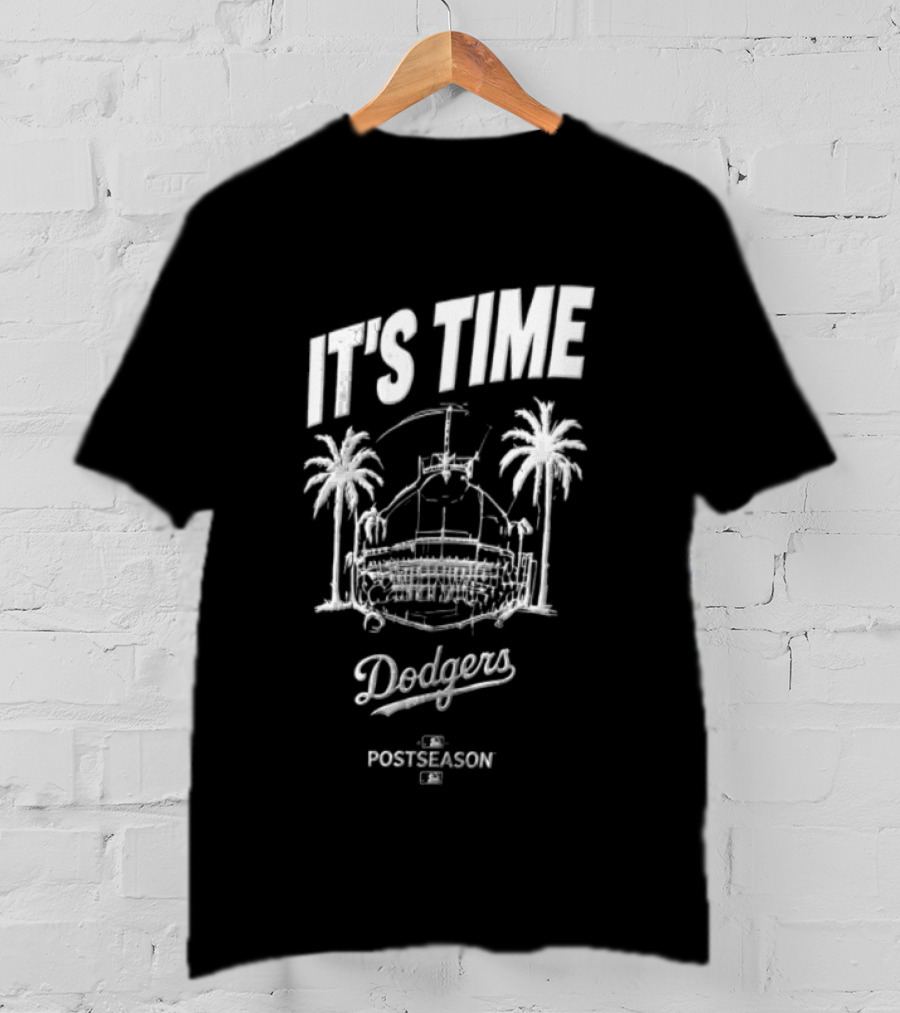It's Time Los Angeles Dodgers Postseason Dodger Stadium T-Shirt