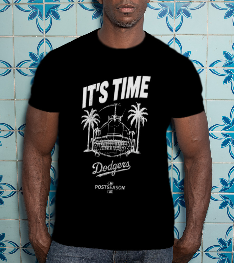 It's Time Los Angeles Dodgers Postseason Dodger Stadium T-Shirt