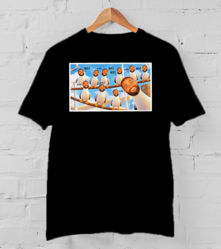 Mike Seagulls Meme Funny Birds Faces T-Shirt