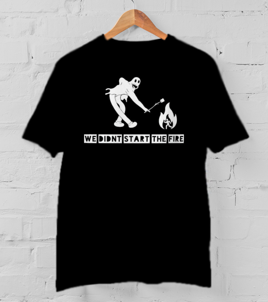 Original France We Didn't Start The Fire Marshmallow Roasting T-Shirt
