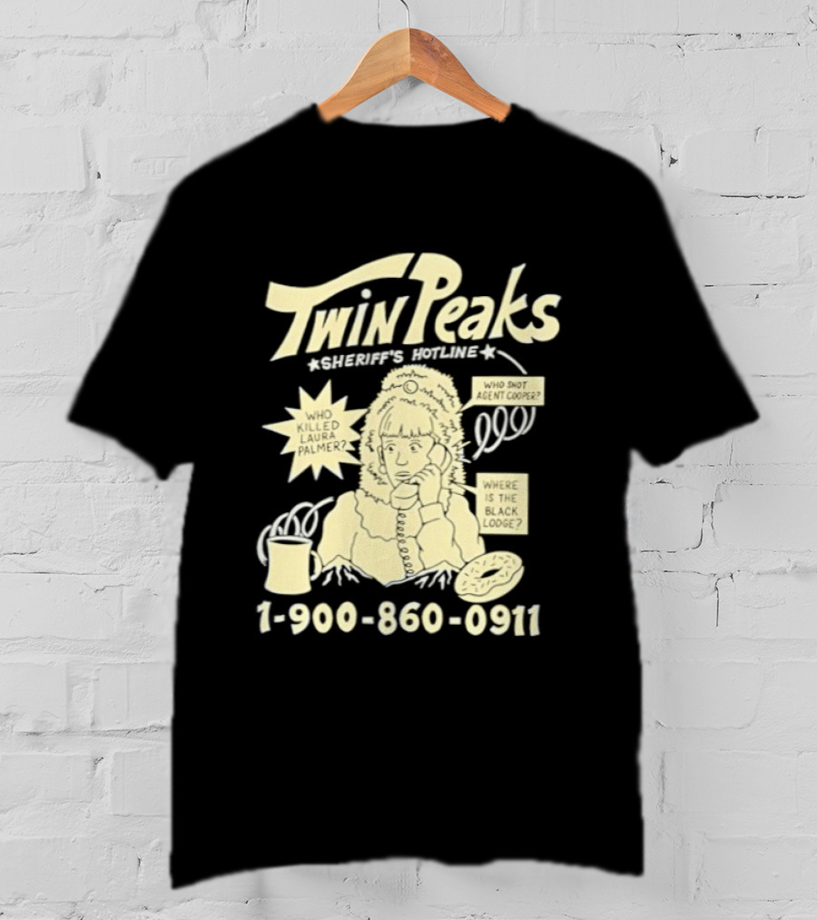 Twin Peaks Sheriff's Hotline Who Killed Laura Palmer 1 900 860 0911 T-Shirt