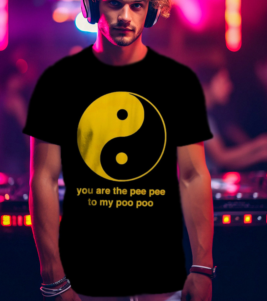 Yellow Yin Yang You Are The Pee Pee To My Poo Poo T-Shirt