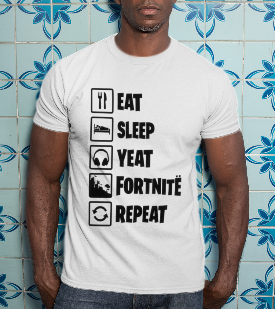 Eat Sleep Yeat Fortnite Repeat Gaming T-Shirt