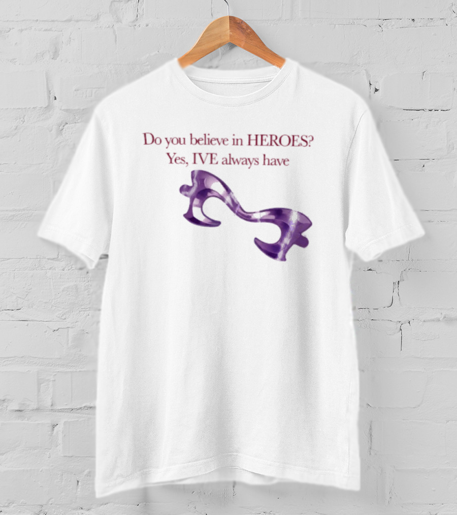 Do You Believe In Heroes Yes I've Always Have Purple Mask T-Shirt