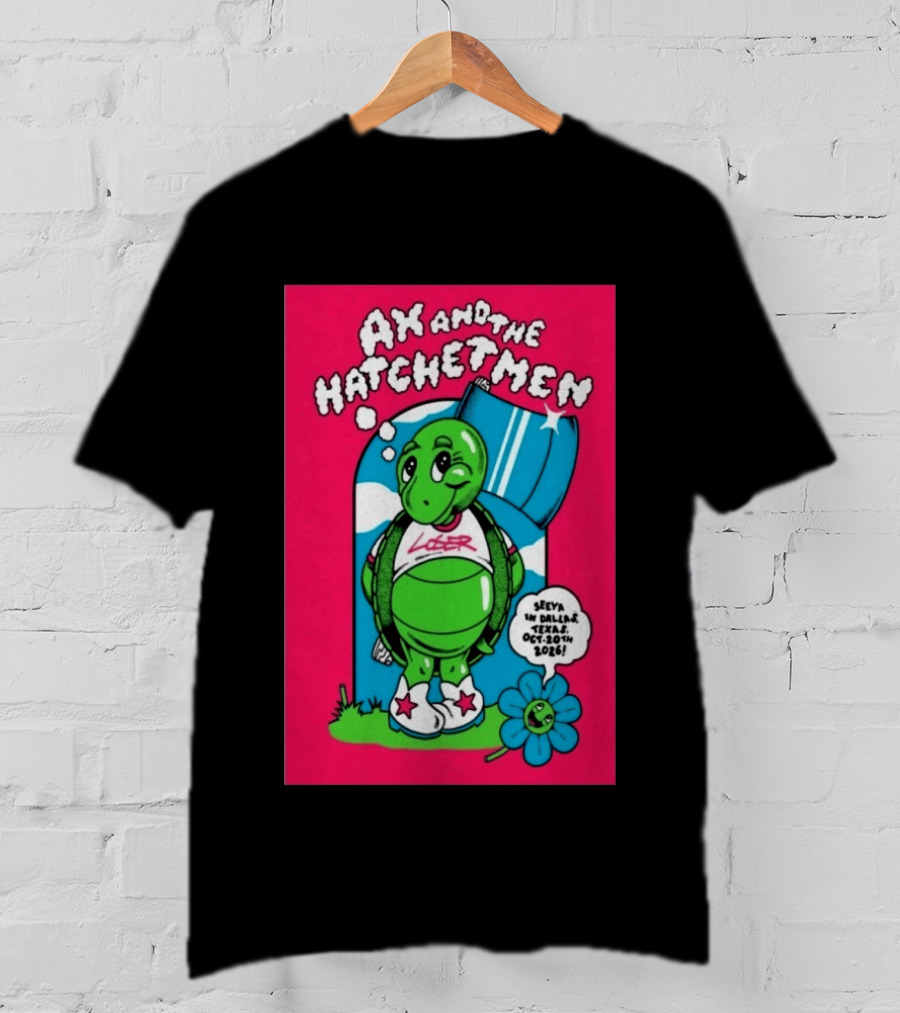 Ax And The Hatchetmen Tour 2026 Granada Theater Dallas Featuring Turtle And Flower T-Shirt