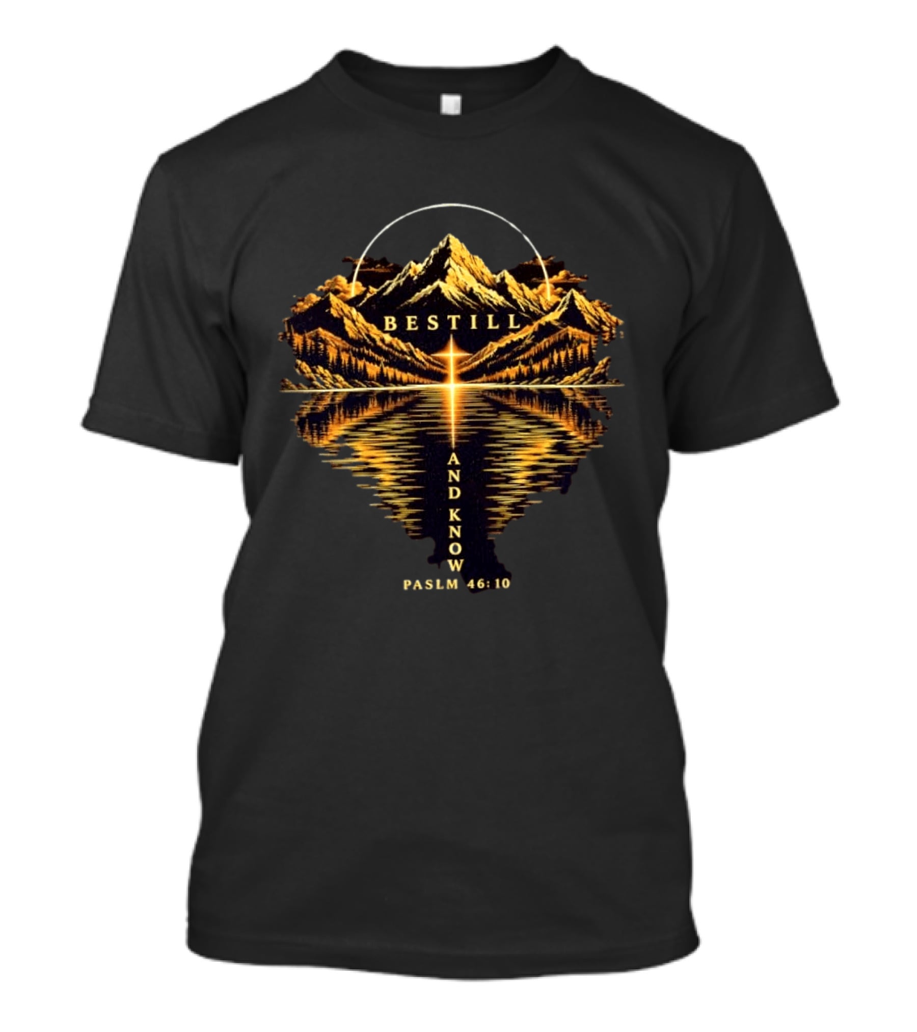 Be Still And Know Psalm 46 10 Mountain Cross Reflection Christian Faith T-Shirt