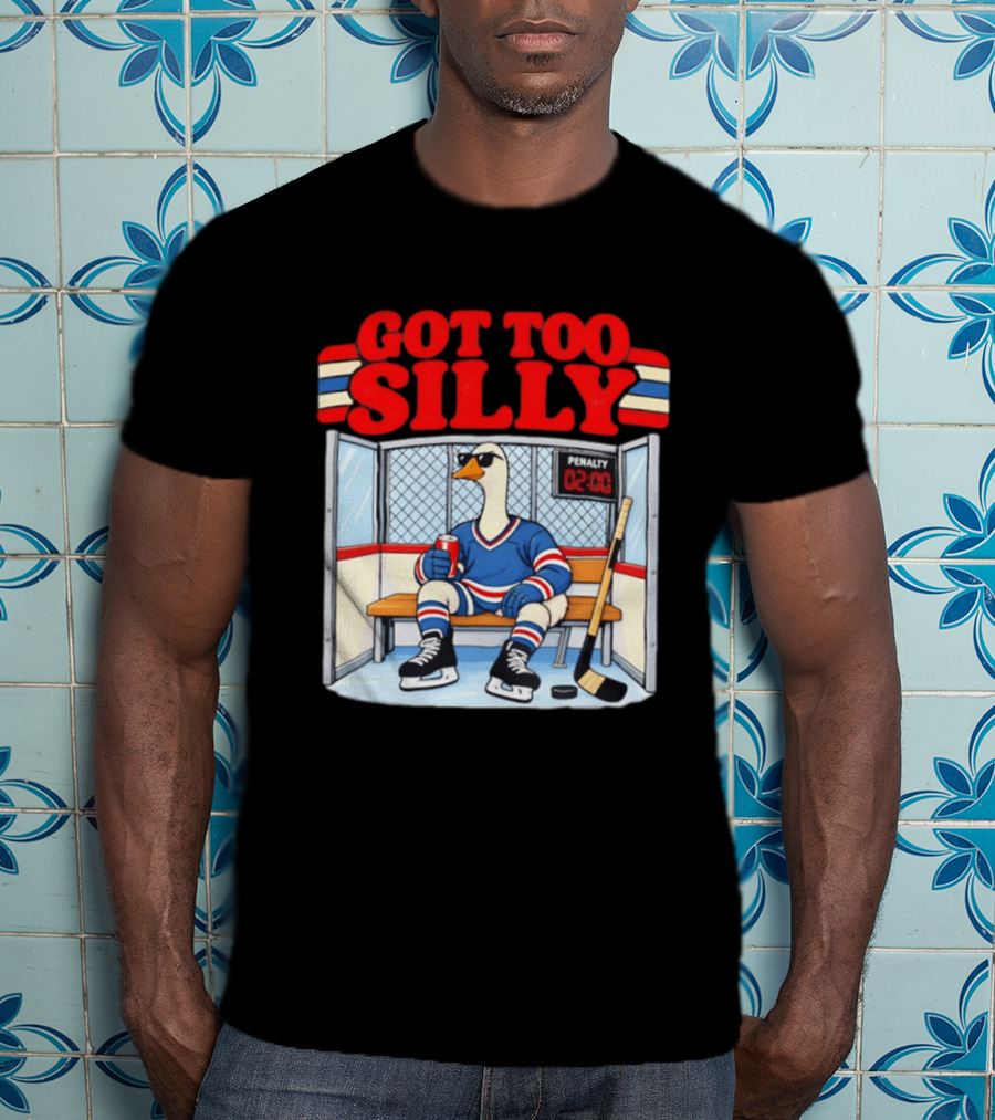 Got Too Silly Goose Hockey Penalty Box Player T-Shirt