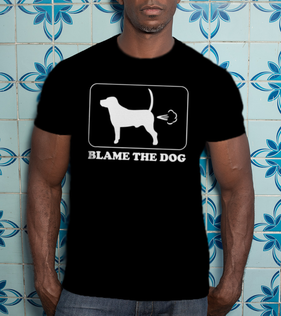 Blame The Dog Funny Farting Dog Joke T-Shirt