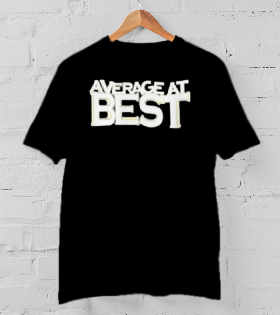 Darcy And Jer Average At Best T-Shirt
