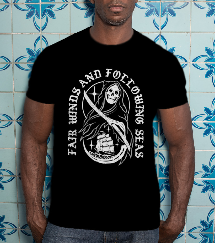 Fair Winds And Following Seas Grim Reaper Nautical Ship T-Shirt