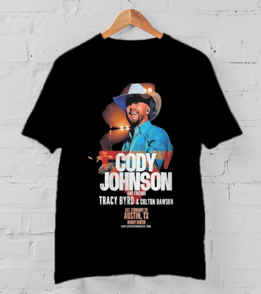 Cody Johnson And Friends Tracy Byrd Colton On Saturday February 20 Austin TX Moody Center T-Shirt