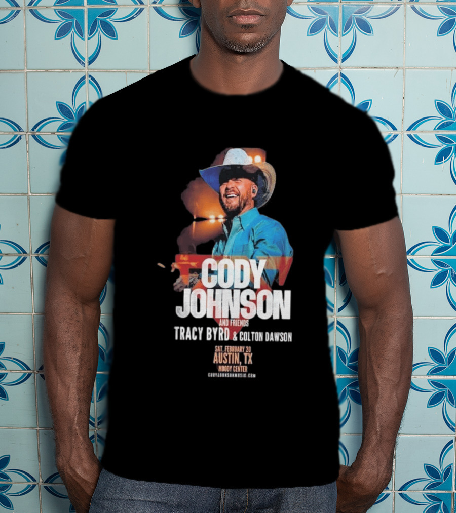 Cody Johnson And Friends Tracy Byrd Colton On Saturday February 20 Austin TX Moody Center T-Shirt