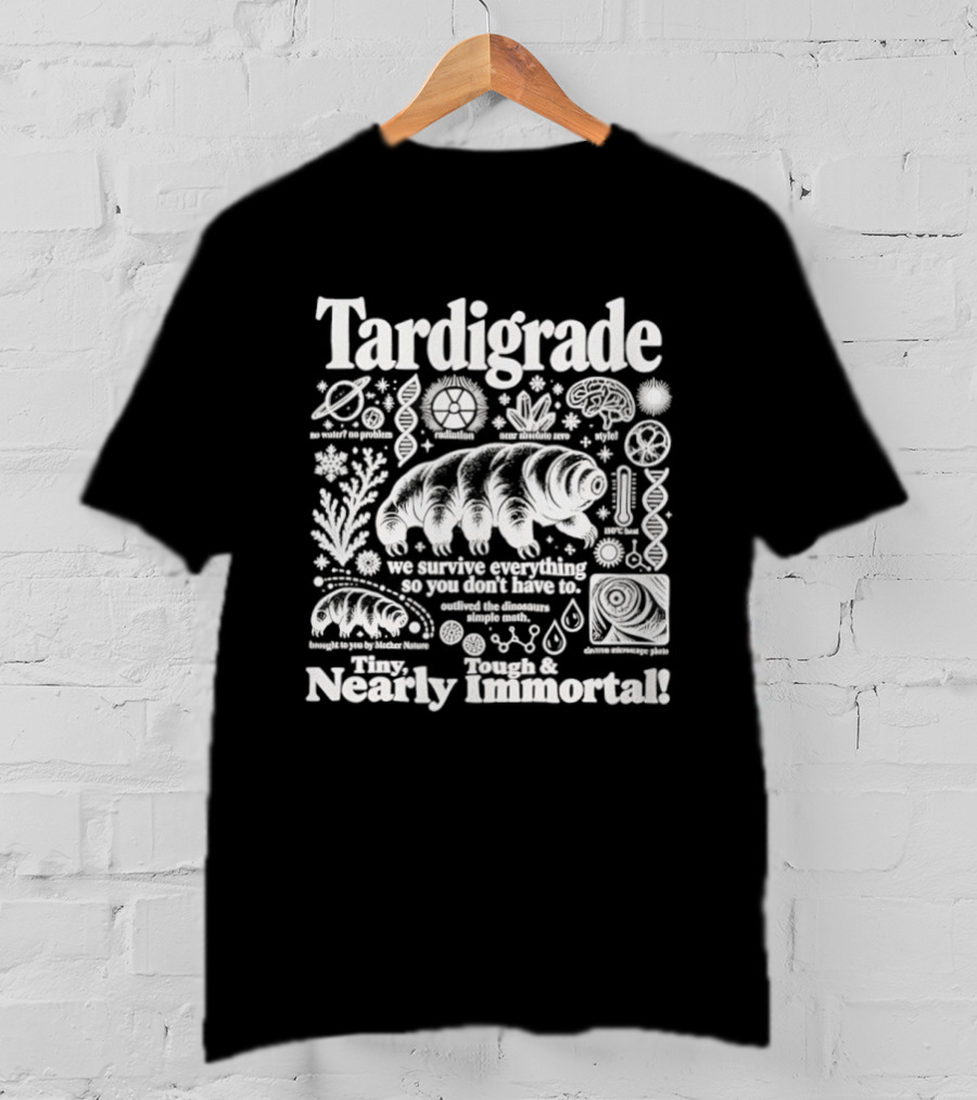 Tardigrade You Can't Kill Me Tiny Tough Nearly Immortal T-Shirt