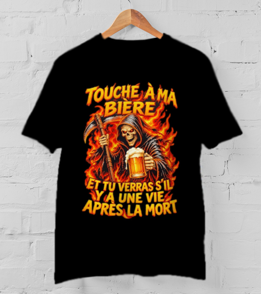 Touche A Ma Biere Et Tu Verras S'il Y A Une Vie Apres La Mort Skeleton Holding Beer T-Shirt
