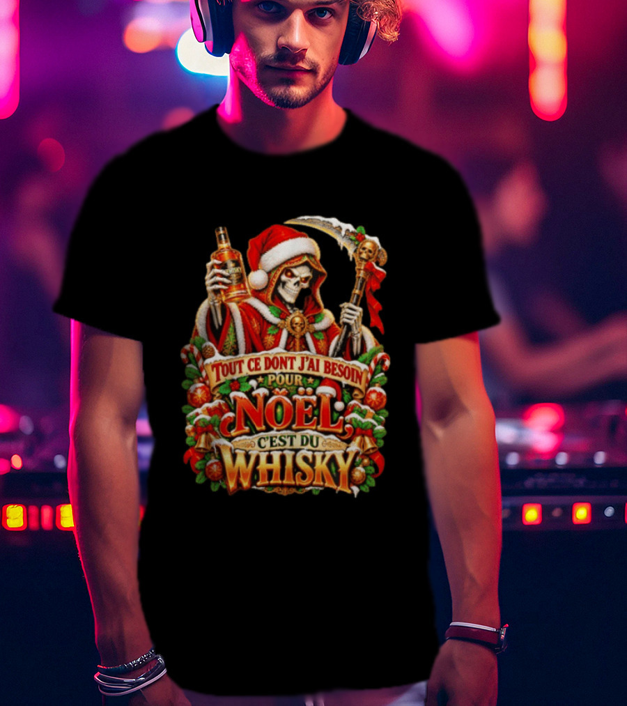 Skeleton Santa Tout Ce Dont J'ai Besoin Pour Noël C'est Du Whisky T-Shirt