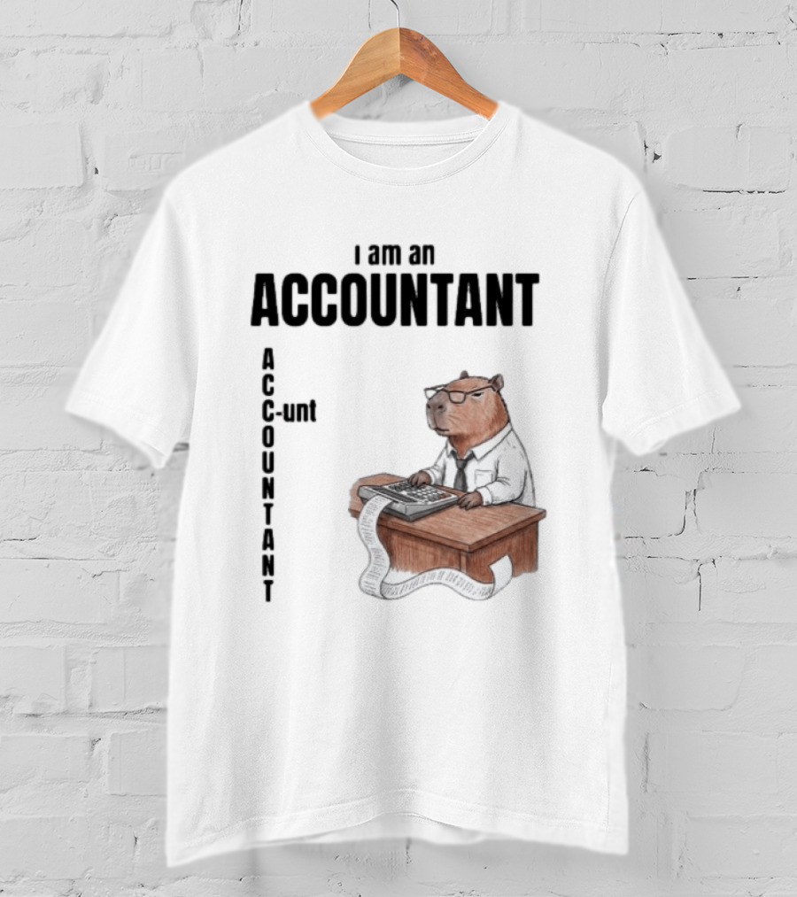 I Am An Accountant C Unt Capybara T-Shirt