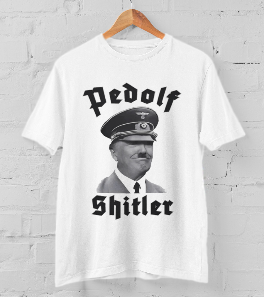 Pedolf Shitler T-Shirt