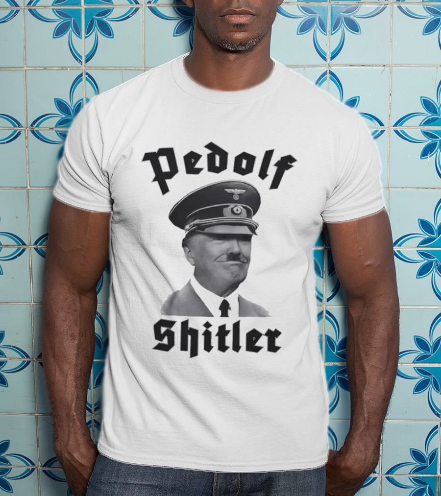 Pedolf Shitler T-Shirt