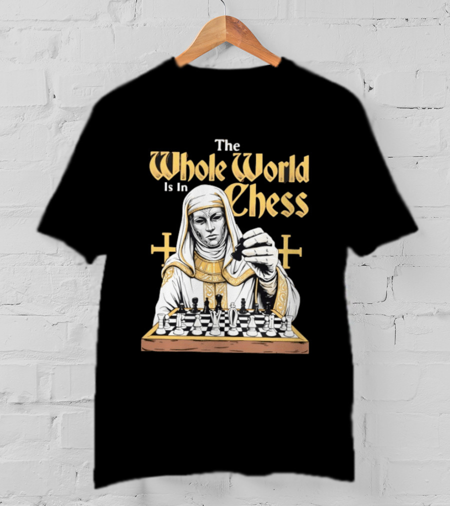 Baldwin IV Of Jerusalem The Whole World Is In Chess Medieval Chessmaster Iconic Historical Figure T-Shirt