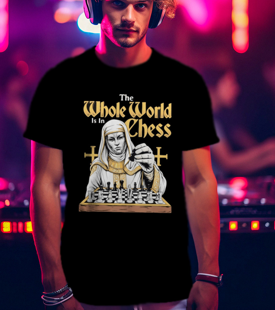 Baldwin IV Of Jerusalem The Whole World Is In Chess Medieval Chessmaster Iconic Historical Figure T-Shirt