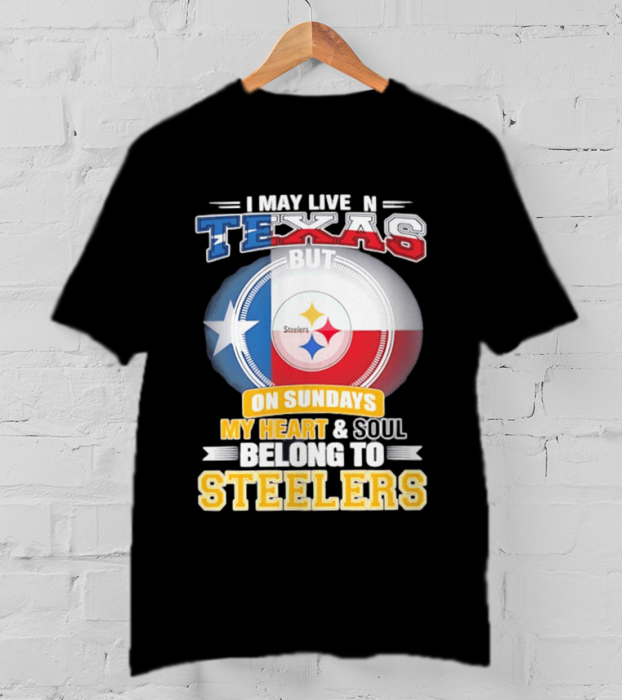 Texas Sunday Heart And Soul Belong To Steelers T-Shirt