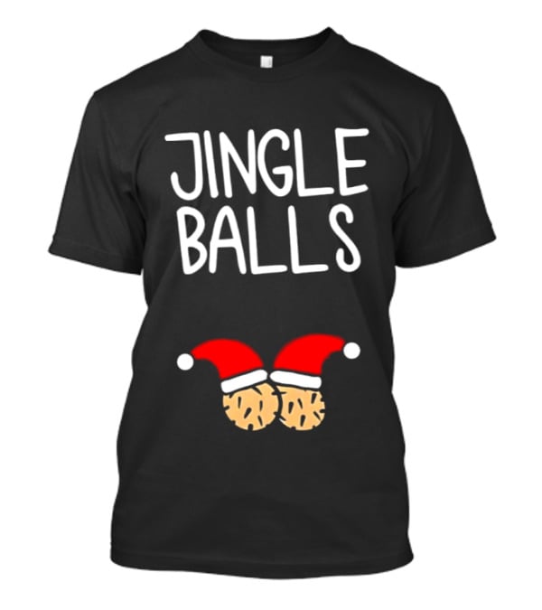 Jingle Balls Santa Hat Christmas Holiday Humor T-Shirt