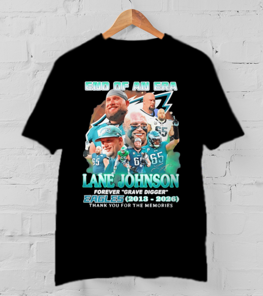 End Of An Era Lane Johnson Forever Grave Digger Eagles 2013 2026 Thank You For The Memories T-Shirt