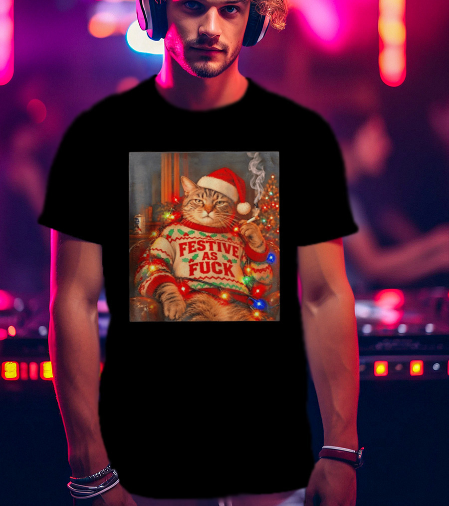Festive As Fuck Cat In Christmas Sweater Smoking With Santa Hat T-Shirt