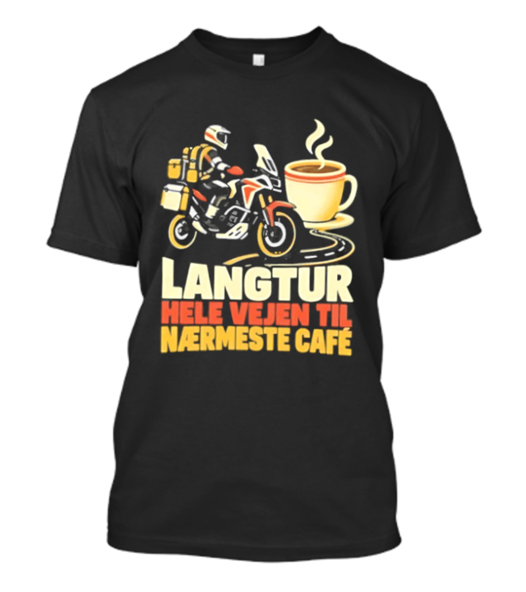 Langtur Hele Vejen Til Nærmeste Café Motorcycle Coffee Rider Adventure T-Shirt