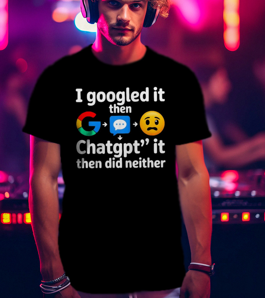 I Googled It Then ChatGPT It Emoji Sequence T-Shirt