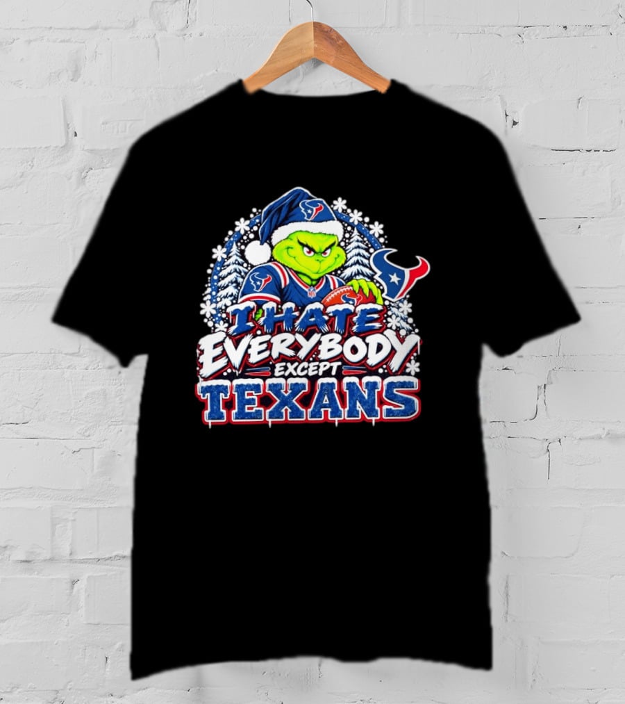 I Hate Everybody Except Texans Grinch Christmas Houston Football T-Shirt