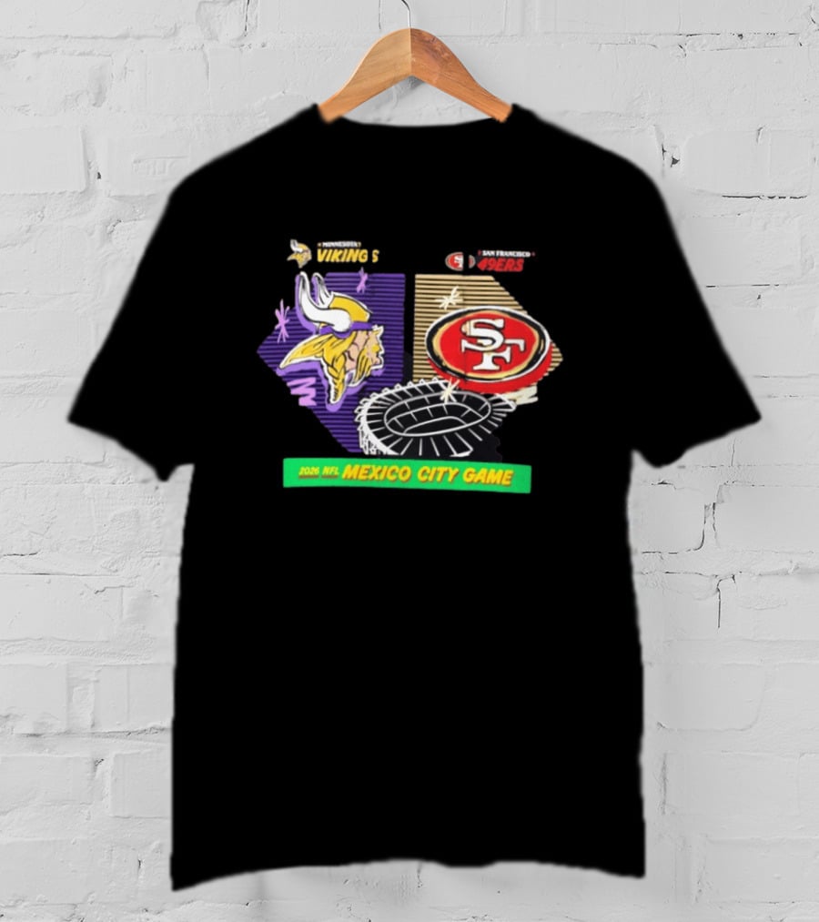 Minnesota Vikings San Francisco 49ers 2026 NFL Mexico City Game T-Shirt