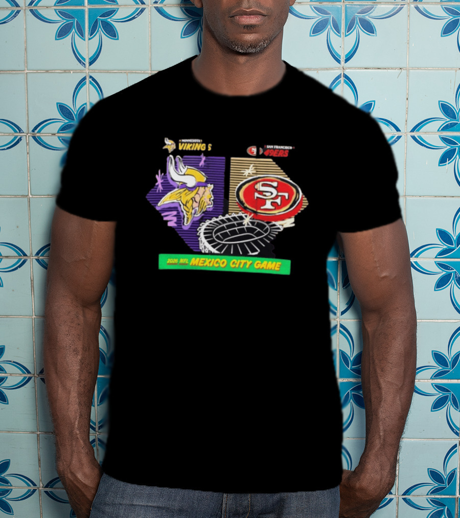 Minnesota Vikings San Francisco 49ers 2026 NFL Mexico City Game T-Shirt