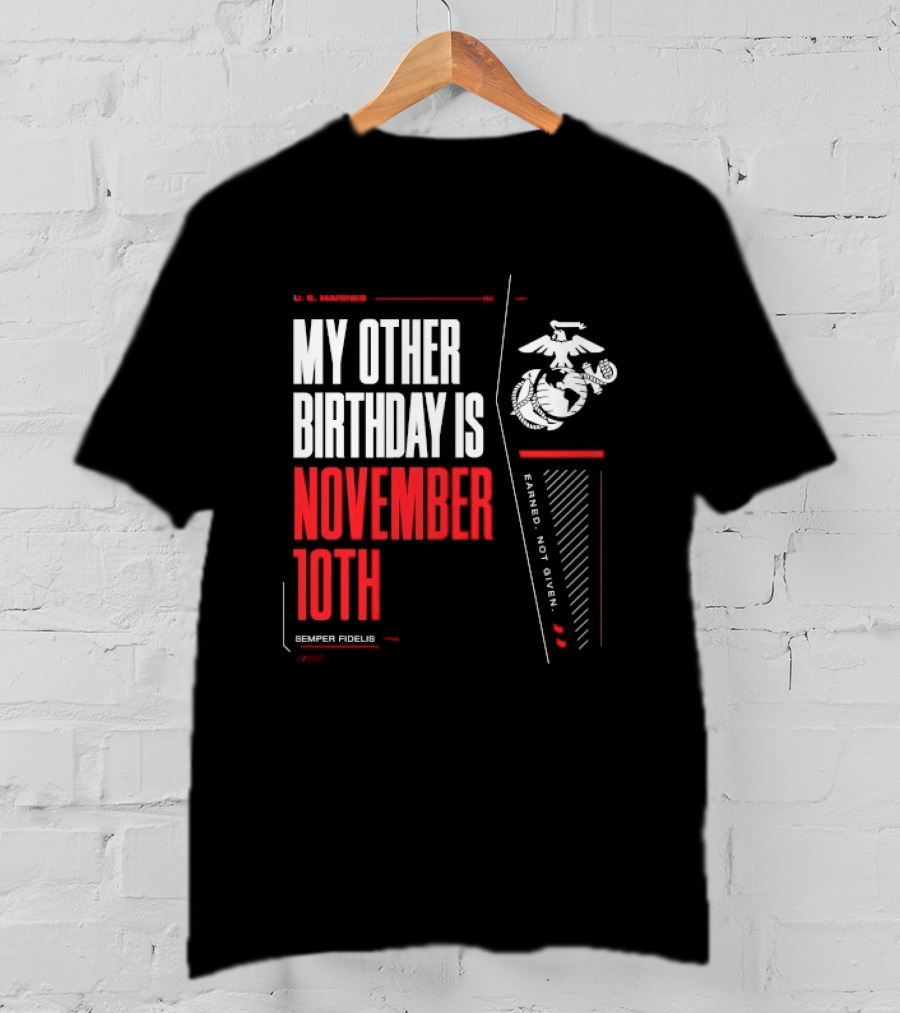 My Other Birthday Is November 10th Marines Semper Fidelis Performance T-Shirt