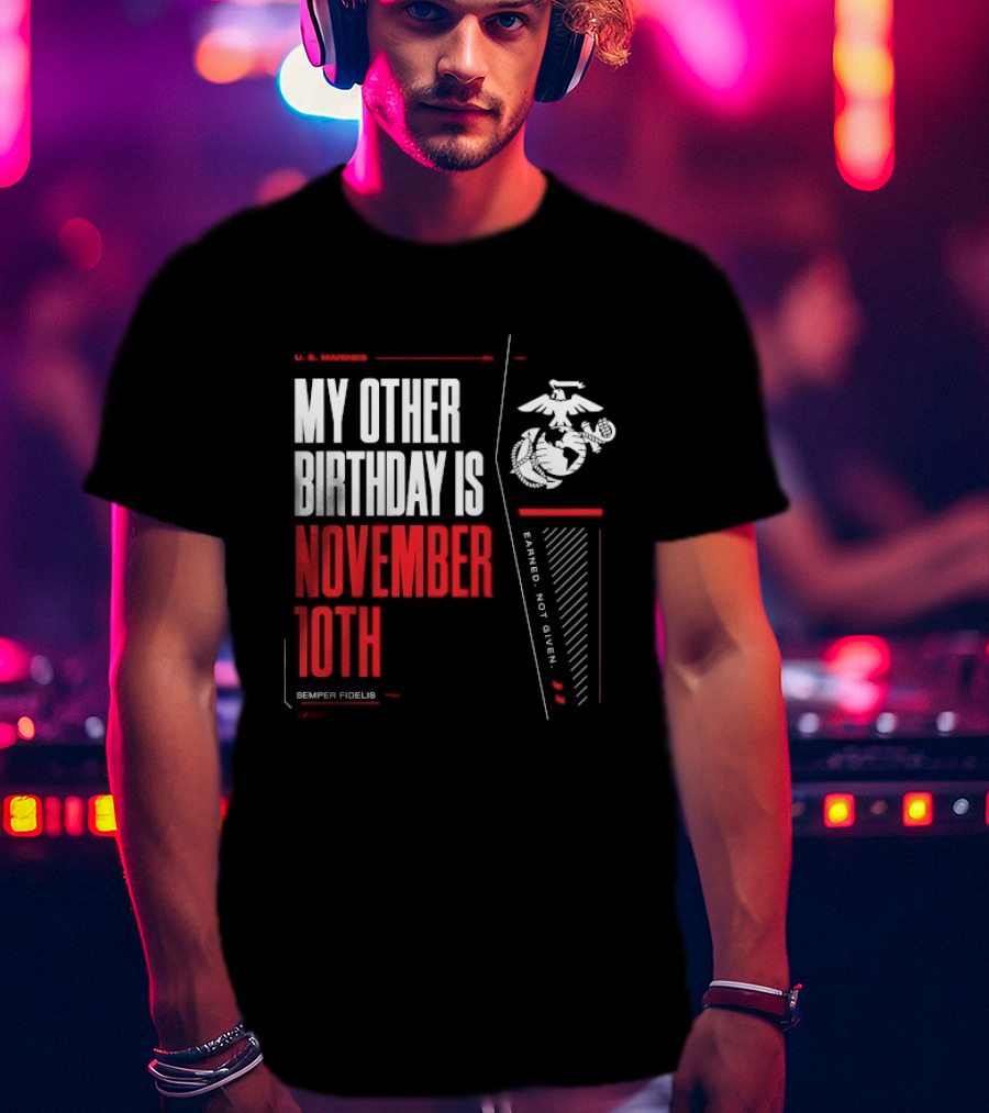 My Other Birthday Is November 10th Marines Semper Fidelis Performance T-Shirt