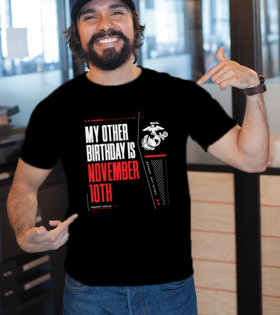 My Other Birthday Is November 10th Marines Semper Fidelis Performance T-Shirt
