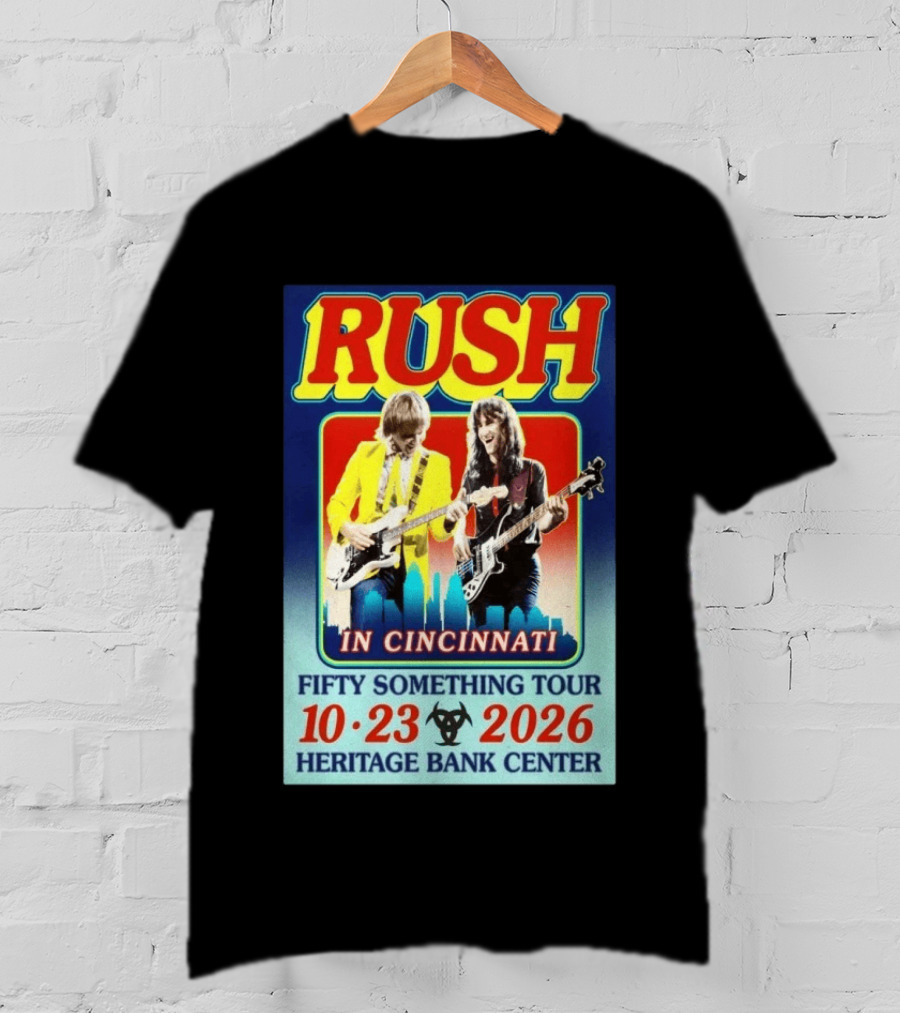 Rush In Cincinnati Fifty Something Tour 10 23 2026 Heritage Bank Center T-Shirt