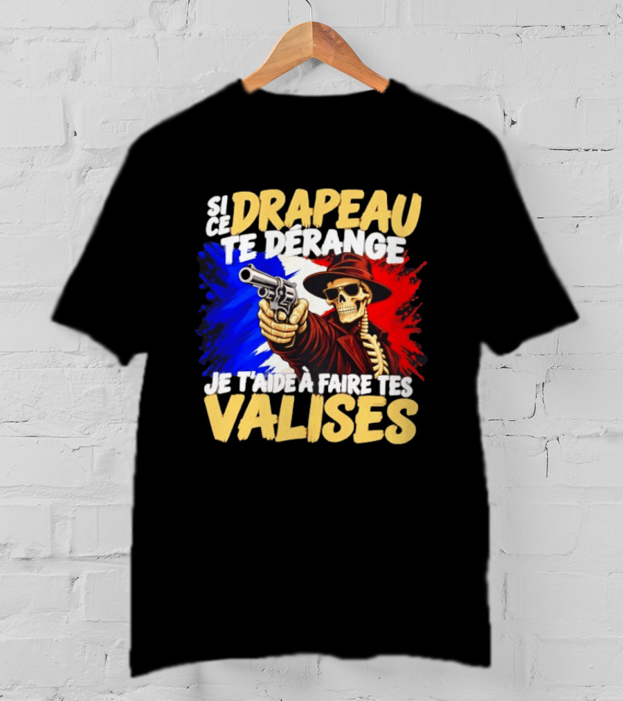 Si Ce Drapeau Te Dérange Je T'aide à Faire Tes Valises Skeleton French Flag T-Shirt