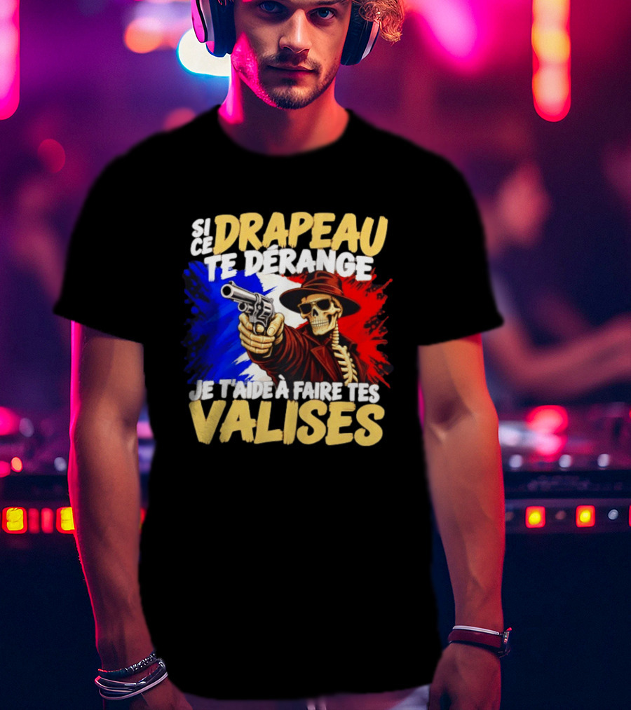 Si Ce Drapeau Te Dérange Je T'aide à Faire Tes Valises Skeleton French Flag T-Shirt