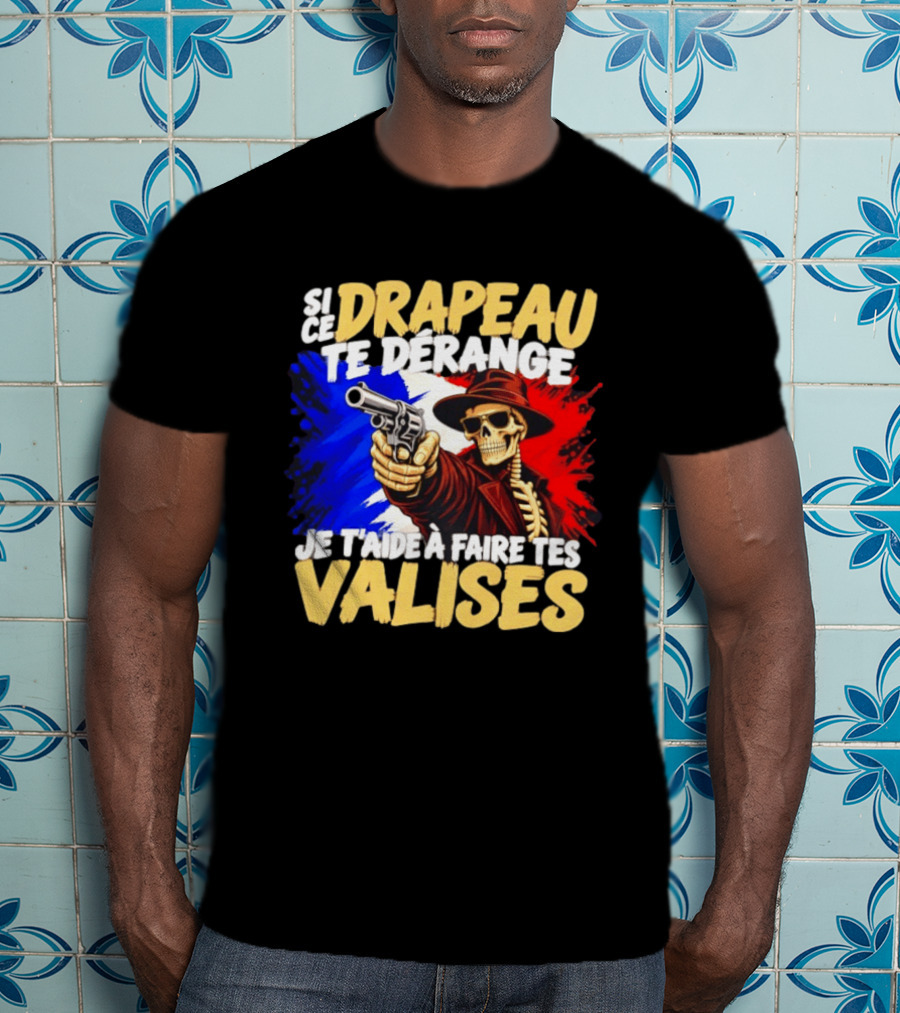 Si Ce Drapeau Te Dérange Je T'aide à Faire Tes Valises Skeleton French Flag T-Shirt